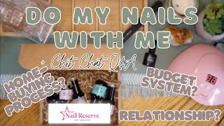 Do My Nails With Me! Ft. Nail Reserve LA | + Q&A House ChitChat | 23 Year Old Budgets