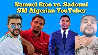 Samuel Etoo vs. Sadouni SM Algerian YouTuber