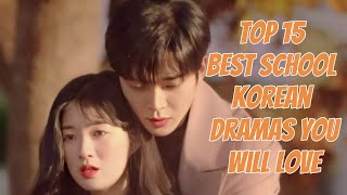 Top 15 best school, Korean dramas that will give you butterflies