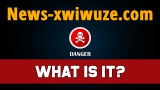 How to Remove News-xwiwuze.com Fake Notification Pop-ups?