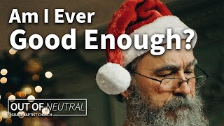 How Santa’s Naughty List Confuses the Message of Christmas | Out of Neutral