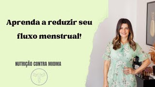 Tem mioma? Aprenda a reduzir seu fluxo menstrual !