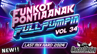 FUNKOT PONTIANAK FULL PUMPIN VOL 34 LAST MIX HARD 2024 - OKACOOL DEEJAY