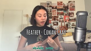 Heather Conan Gray- ukulele cover!!