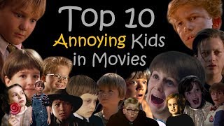 Top 10 Annoying Kids in Movies