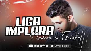 Cd completo Nadson o Ferinha|Repertório atualizado do Ferinha|Músicas Liga implora Nadson o Ferinha