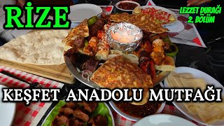 RİZE LEZZET DURAĞI 2.BÖLÜM - ANADOLU MUTFAĞINDAN LEZZETLER - TASTE FROM RIZE ANATOLIAN CUISINE