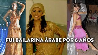 STORYTIME: Fui bailarina arabe por 6 años