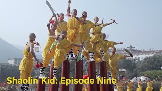 Shaolin Kid Episode Nine: Shaolin Temple Performance