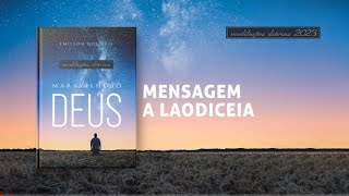 Meditações Diárias: 20 Julho - MENSAGEM A LAODICEIA l Maravilhoso Deus