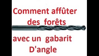 Comment affûter ses forêts avec  un  gabarit d'angle