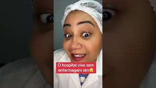 Hospital vive sem enfermagem?