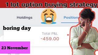 live trading banknifty option buying | 23 November | 1 lot option buying strategy profitable trading