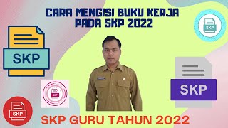 CARA MENGISI BUKU KERJA PADA SKP | SKP GURU 2022 PART 6