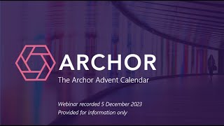 The Archor Advent Calendar - Archor LLP Webinar - December 2023