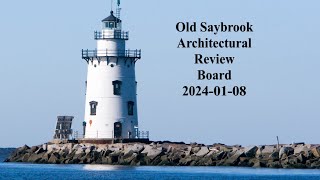 Old Saybrook Architectural Review Board January 8, 2024