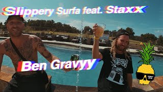 BEN GRAVYY - Slippery Surfa x Staxx (Music Vid)