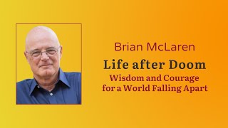 Life after Doom: Wisdom and Courage for a World Falling Apart