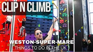 Things to do in the UK | Weston-Super-Mare | Clip N Climb Vlog