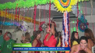 16/02/23 CONFETE E SERPENTINA: ARARANGUÁ AINDA MANTÉM A TRADIÇÃO DO CARNAVAL DE SALÃO