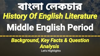 Middle English Period | Summary In Bengali | History Of English Literature | Let'S Highlights |