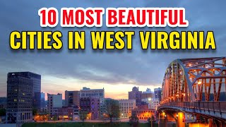 10 Most Beautiful Cities in West Virginia