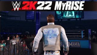 WWE 2K22 MyRise - We're at WRESTLEMANIA!!