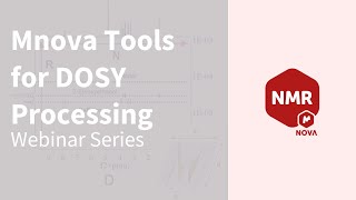 Webinar Series - Mnova tools for DOSY processing