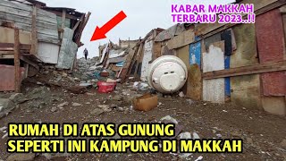 CUACA MENDUNG BIKIN ADEM PERKAMPUNGAN DI MAKKAH TERLIHAT DARI ATAS GUNUNG SANGA INDAH