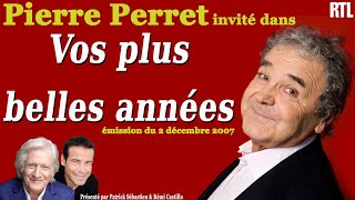 Pierre Perret dans vos plus belles années (2 décembre 2007)