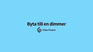 Byta till dimmer