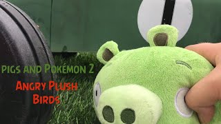 Pigs And Pokémon 2 - Angry Plush Birds