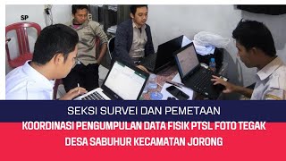 KOORDINASI PENGUMPULAN DATA FISIK FOTO TEGAK DESA SABUHUR KECAMATAN JORONG