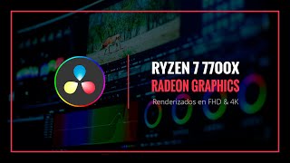 Render DaVinci Resolve FHD & 4K - Ryzen 7 7700X, Radeon Graphics