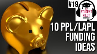 Creative Ways To Fund Your Training | Student Pilot Podcast #19