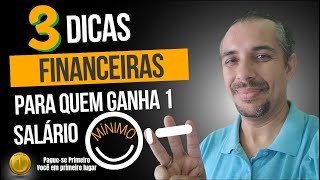 3 Dicas financeiras para quem ganha 1 salário mínimo