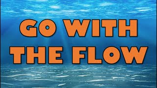 Go with the Flow