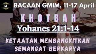 BACAAN GMIM, Khotbah Yohanes 21:1-14 "Ketaatan membangkitkan semangat berkarya" (MTPJ Tanggal 11-17