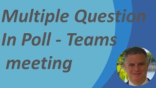 How to add multiple questions in poll – Microsoft teams meeting ?