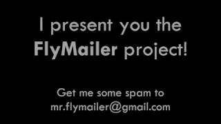 The FlyMailer Project - Send me spam!