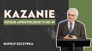 Rudolf Szczypka - Dzieje Apostolskie Rozdział 17:30-31