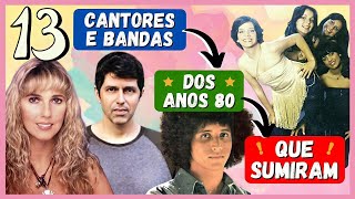 13 CANTORES QUE FIZERAM MUITO SUCESSO NOS ANOS 80 | ANOS 90 E SUMIRAM – PARTE 7 🎶