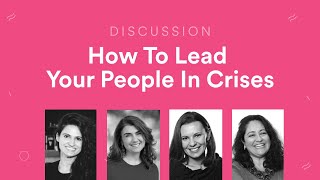 How to Lead Your People in Crises