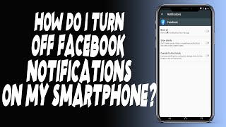 How do I turn off Facebook notifications on my smartphone?