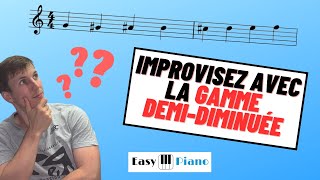 Comment utiliser la GAMME DEMI-DIMINUEE pour improviser en piano jazz?