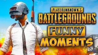 PLAYERUNKNOWN'S BATTLEGROUNDS FUNNY MOMENTS