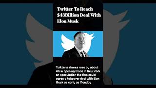 Twitter To Reach Deal With Elon Musk #ElonMusk #Twitter #Deal #breakingnews