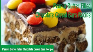 Peanut Butter Filled Chocolate Cereal Bars Recipe