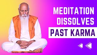 Meditation Dissolves Past Karma #patriji