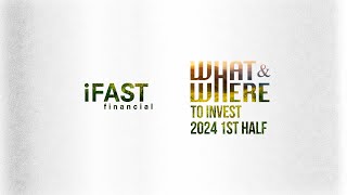 【Event Highlight】What & Where to Invest 2024 - 1st Half｜iFAST HK #iFAST #fintech #TrulyGlobal